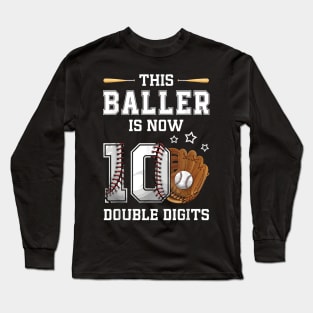 This Baller Is Now 10 Double Digits Baseball 10th Long Sleeve T-Shirt